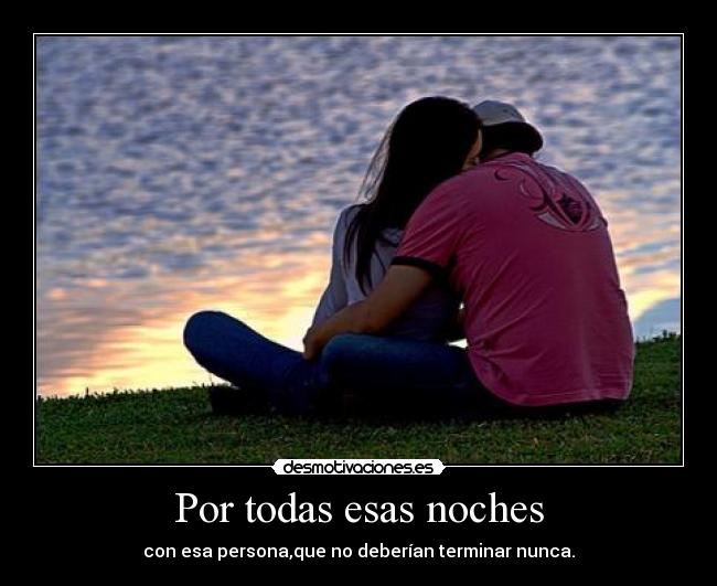 Por todas esas noches -