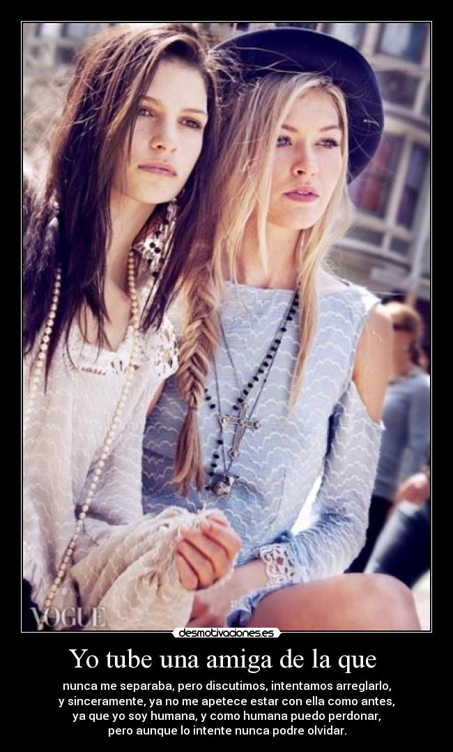 Yo tube una amiga de la que  - 