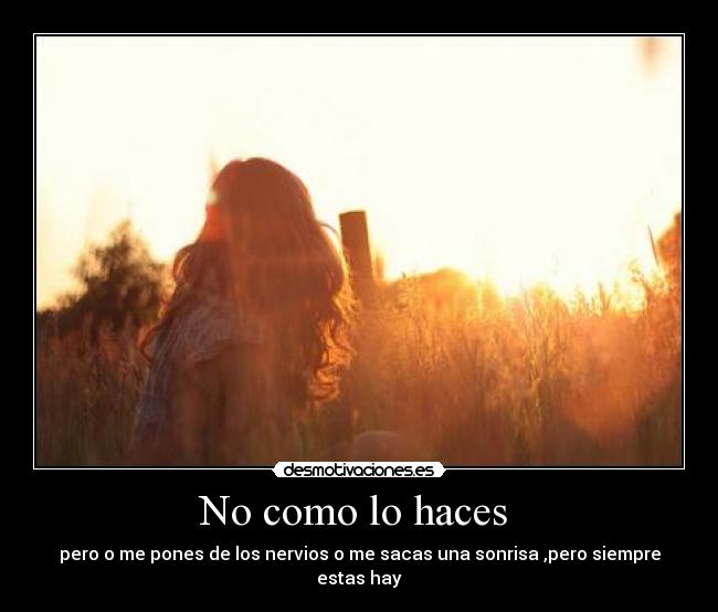 No como lo haces -