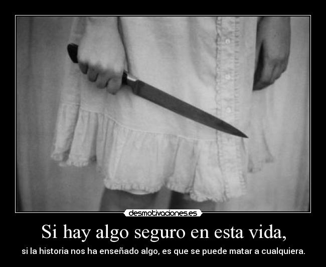 Si hay algo seguro en esta vida, - 