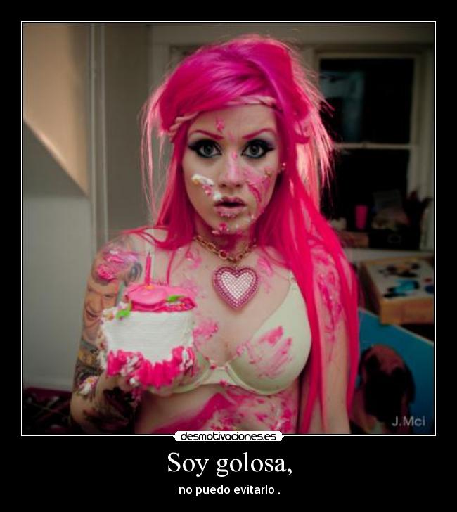 Soy golosa, - 