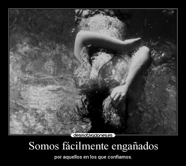 Somos fácilmente engañados - 