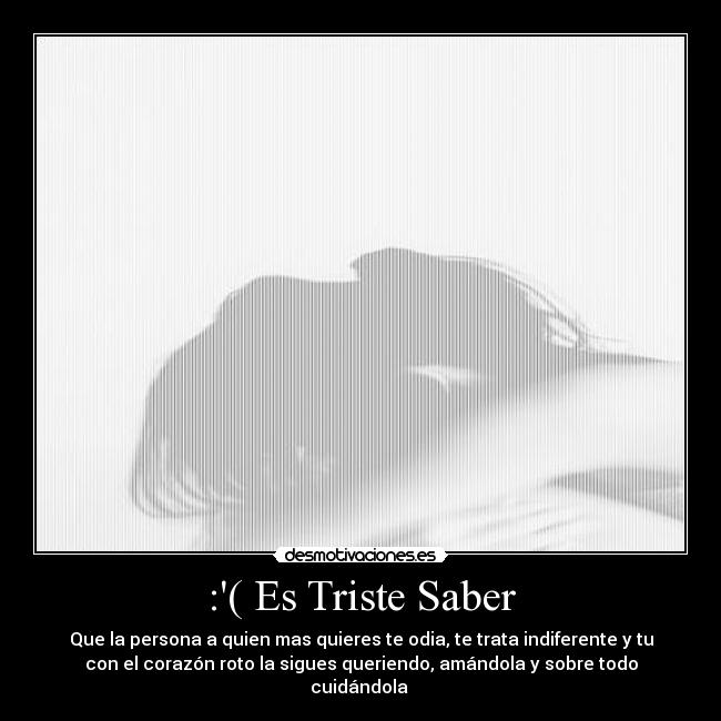:( Es Triste Saber - 