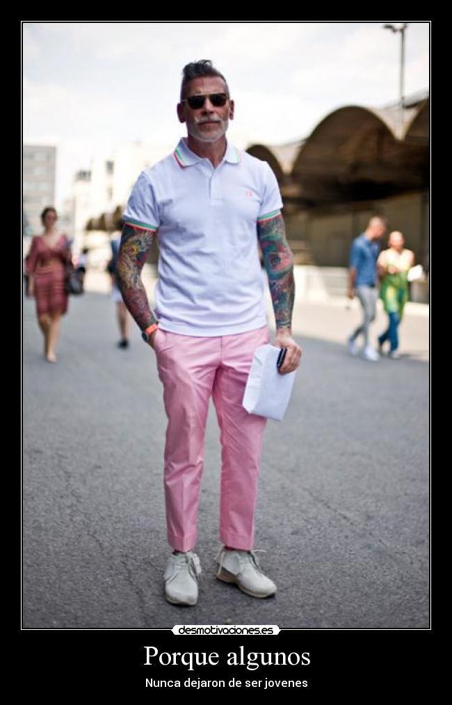 Porque algunos - Nunca dejaron de ser jovenes