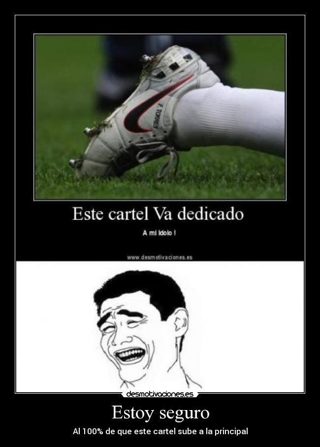 Estoy seguro - Al 100% de que este cartel sube a la principal