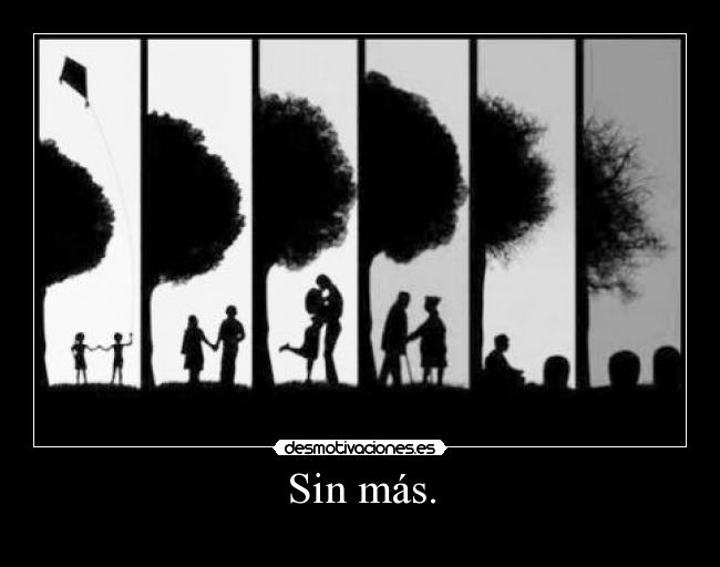 Sin más. -