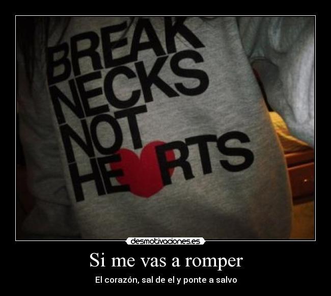 Si me vas a romper - 