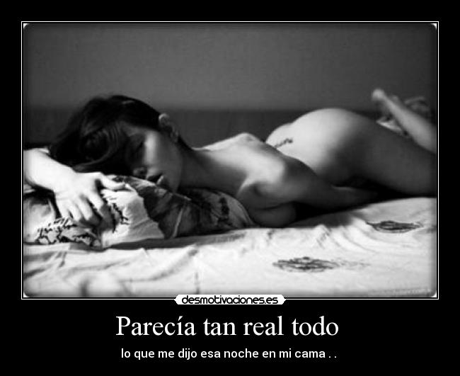 Parecía tan real todo -
