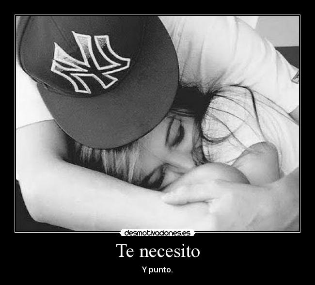 Te necesito -