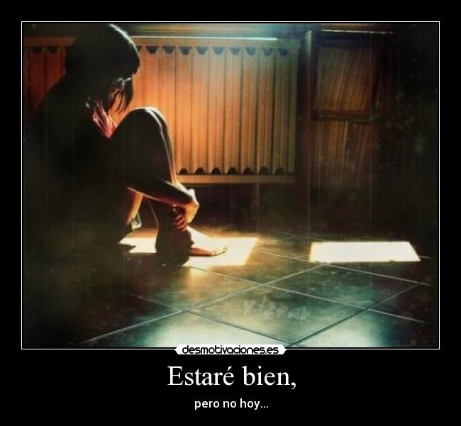 Estaré bien, -