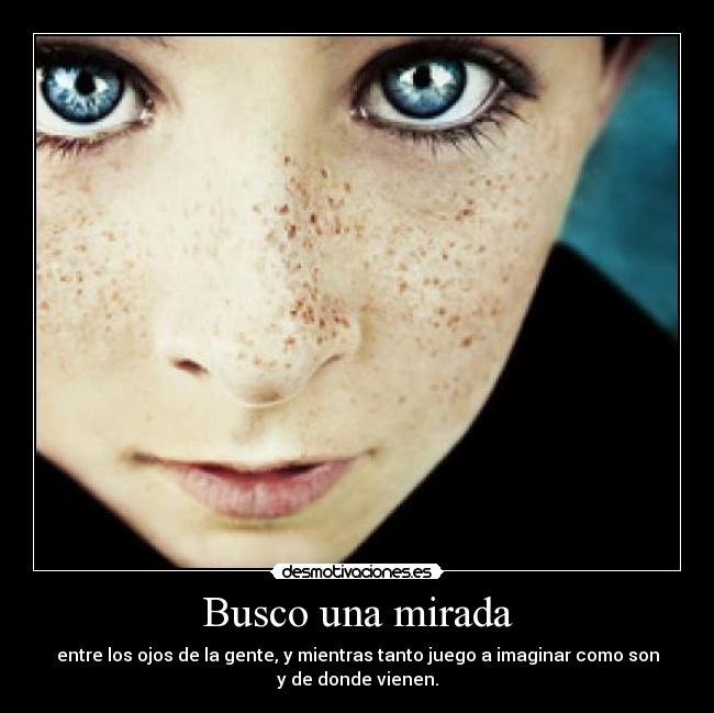 carteles mirame los ojos dime blanco que miro digo negro con mirada hipnotizare desmotivaciones