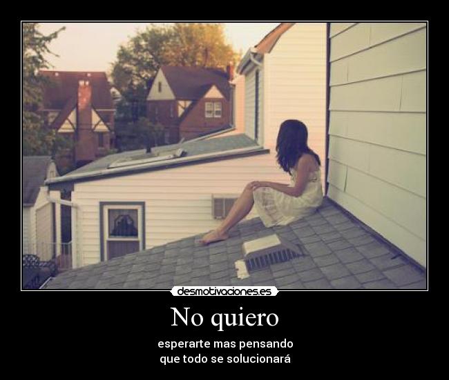 No quiero -
