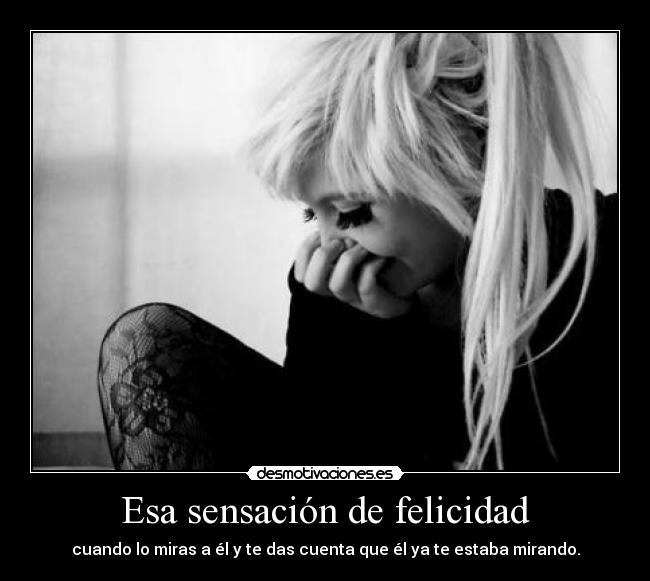 Esa sensación de felicidad -