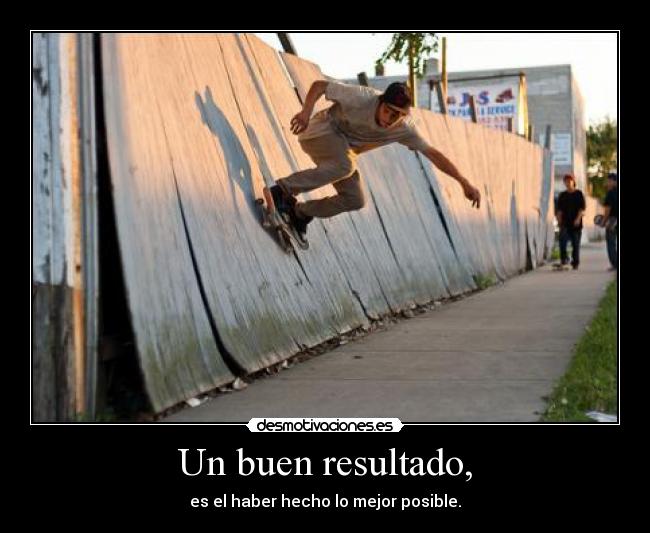 Un buen resultado, - 