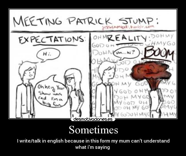 Sometimes - I write/talk in english because in this form my mum cant understand what im saying 
