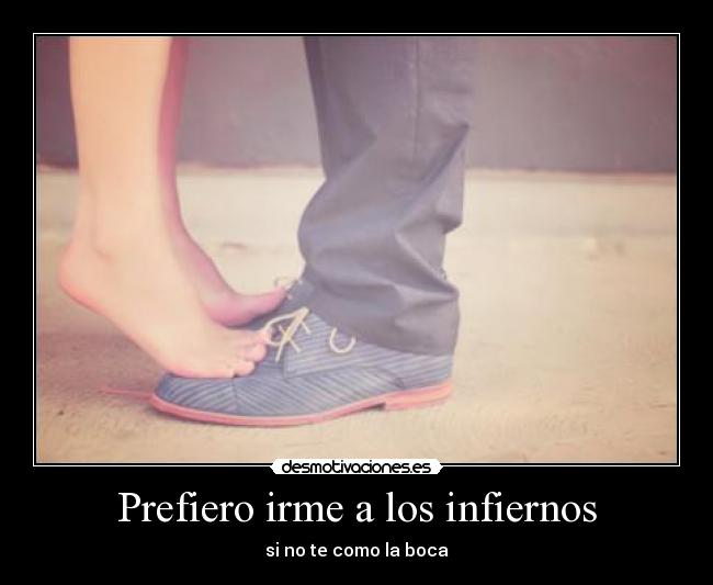 Prefiero irme a los infiernos - 