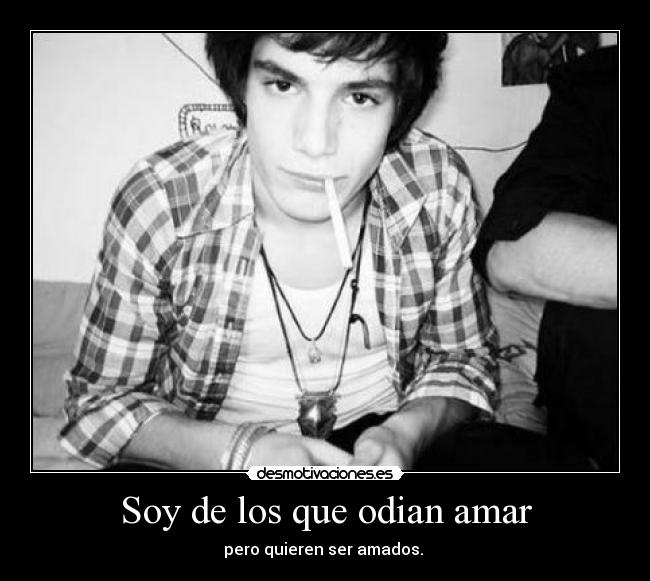 Soy de los que odian amar - 