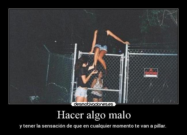 Hacer algo malo -
