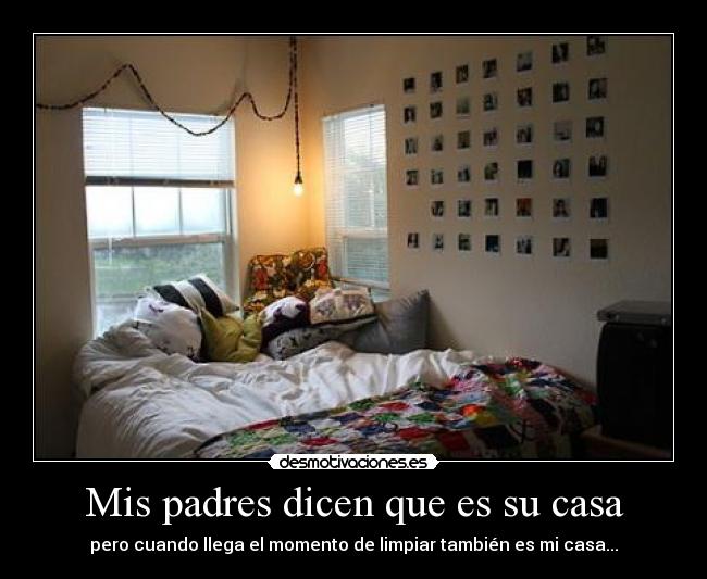Mis padres dicen que es su casa -