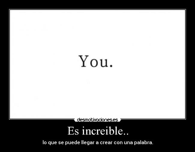 Es increible.. -
