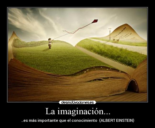 La imaginación... - 