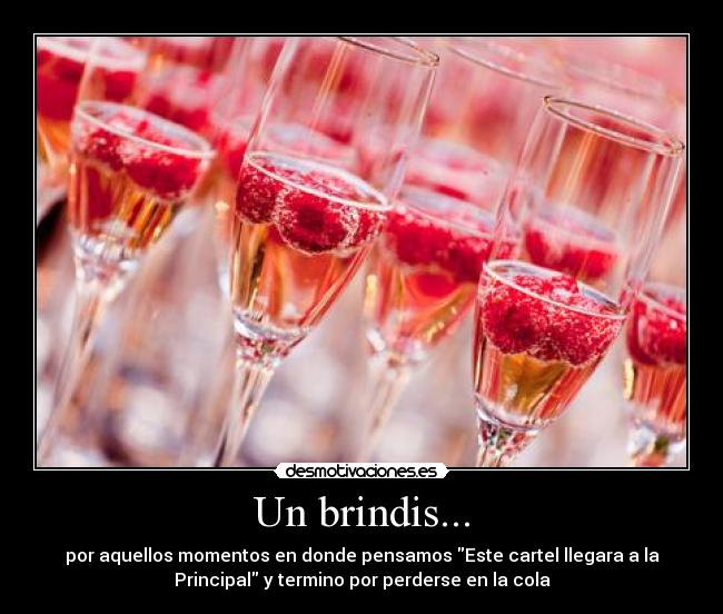 Un brindis... -
