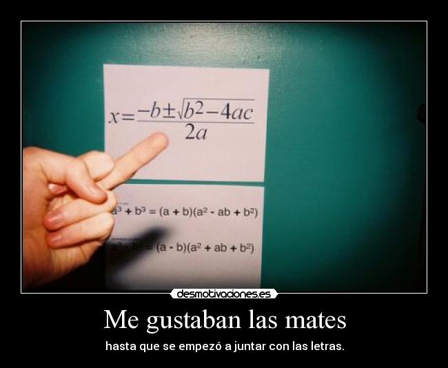 Me gustaban las mates - hasta que se empezó a juntar con las letras.