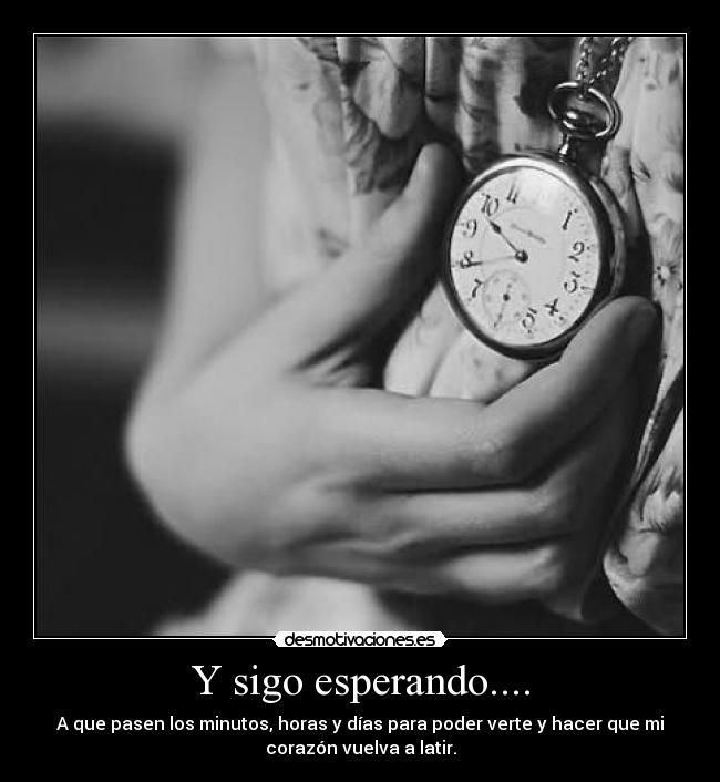 Y sigo esperando.... -