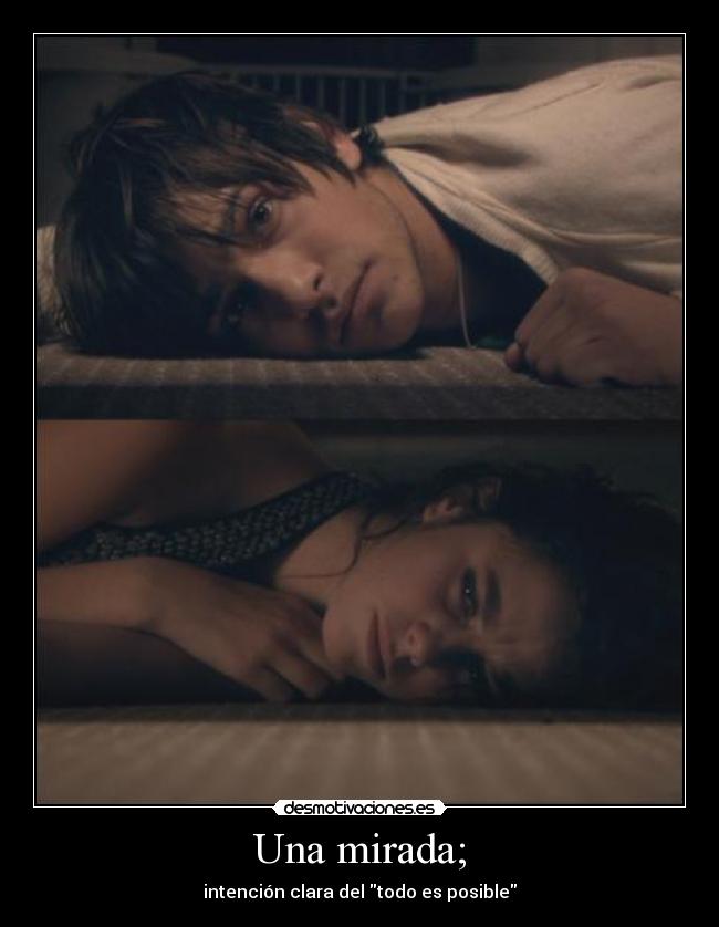 Una mirada; - 