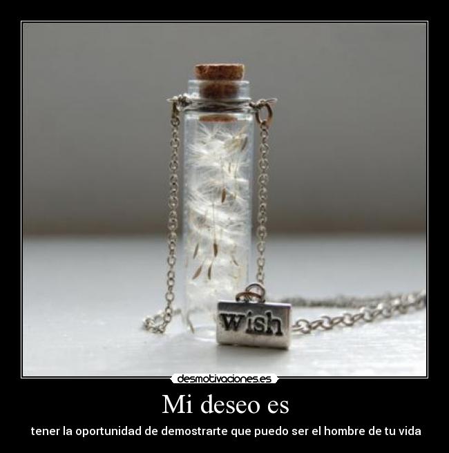 Mi deseo es -