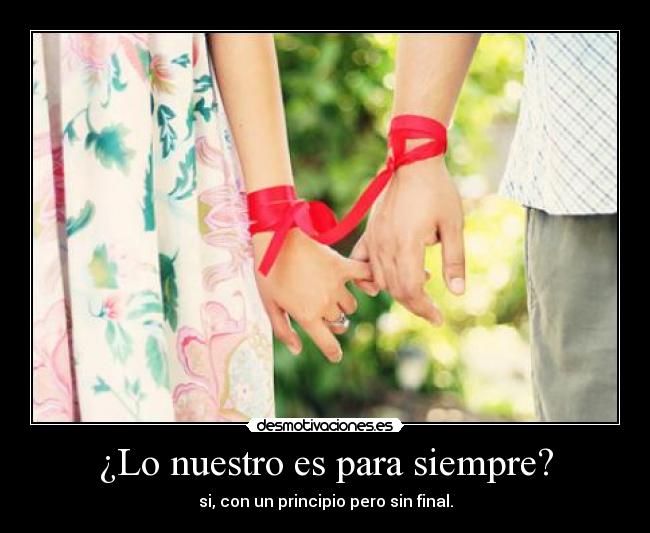 ¿Lo nuestro es para siempre? -
