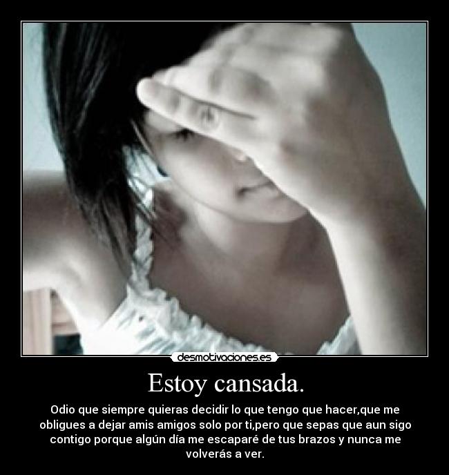 Estoy cansada. - 