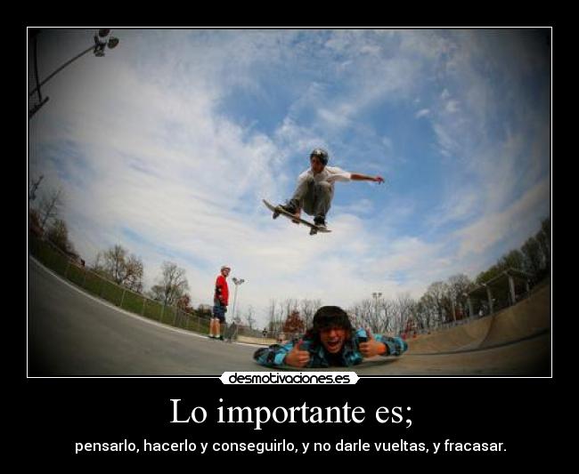 Lo importante es; - 