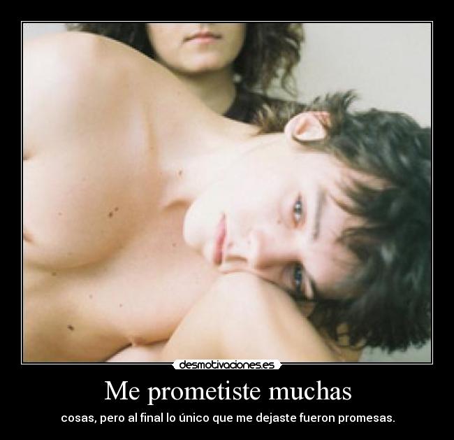 Me prometiste muchas - 