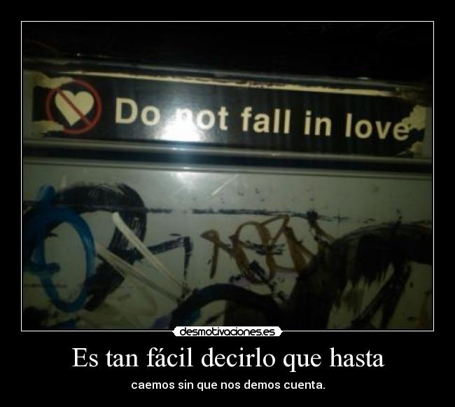 Es tan fácil decirlo que hasta -