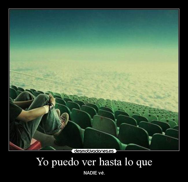 Yo puedo ver hasta lo que - 