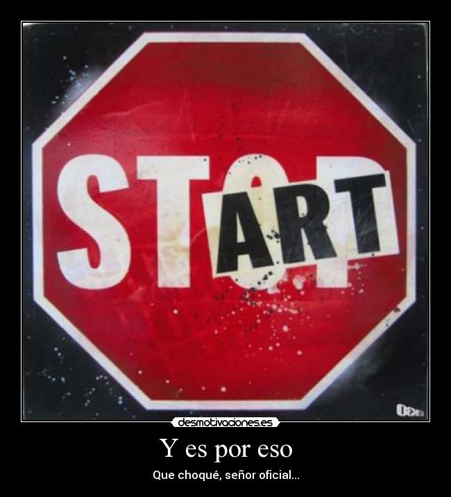 Y es por eso - Que choqué, señor oficial...