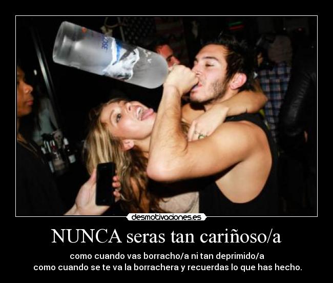 NUNCA seras tan cariñoso/a -