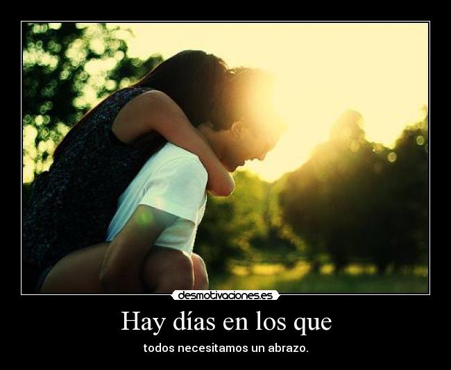 Hay días en los que -