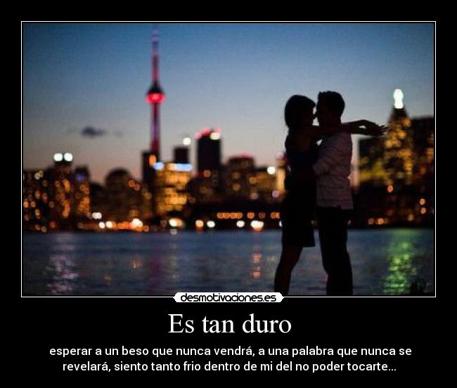 Es tan duro - 