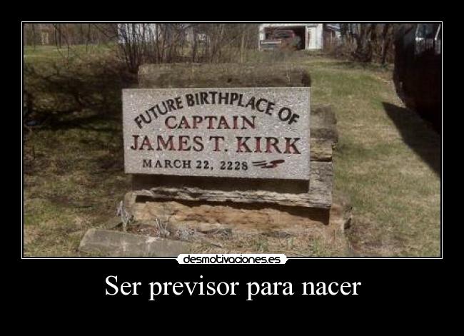 Ser previsor para nacer -