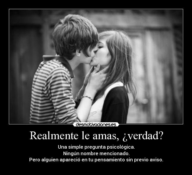 Realmente le amas, ¿verdad? -