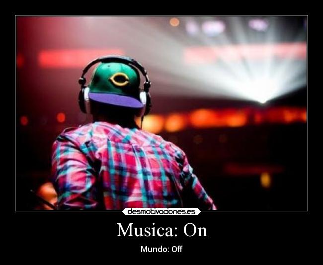 Musica: On - Mundo: Off