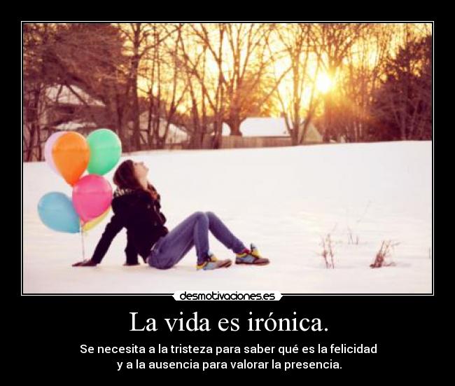 La vida es irónica. - 