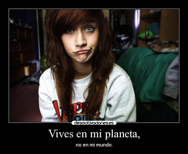 Vives en mi planeta, -