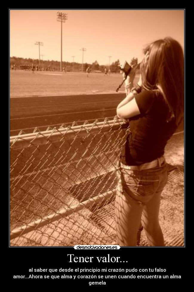 Tener valor... -