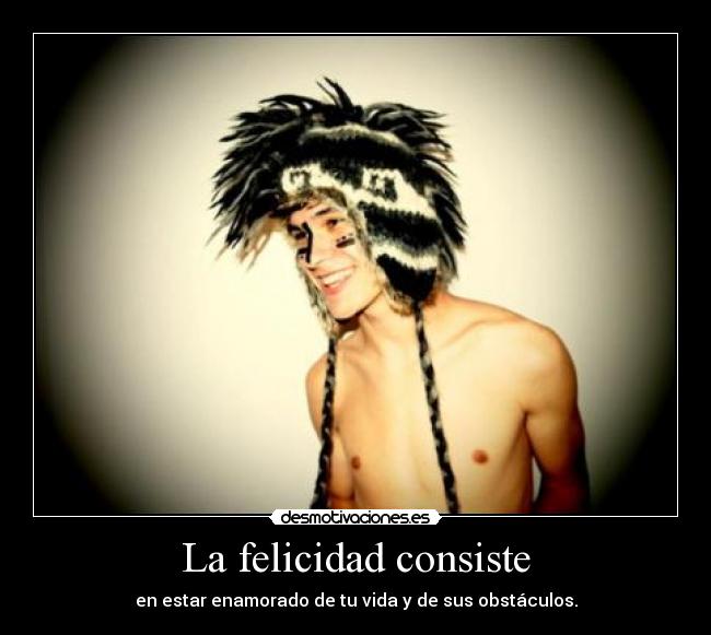 La felicidad consiste - 