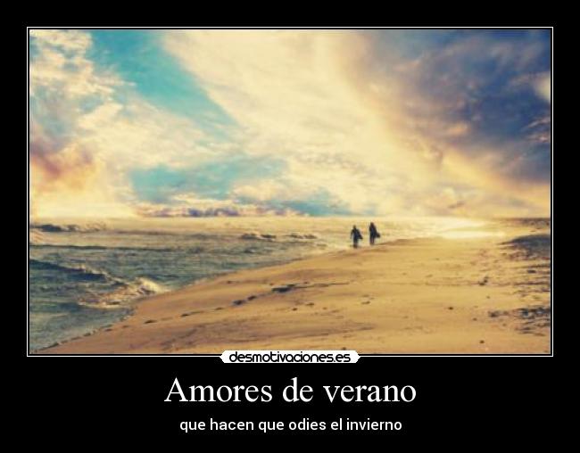 Amores de verano - que hacen que odies el invierno