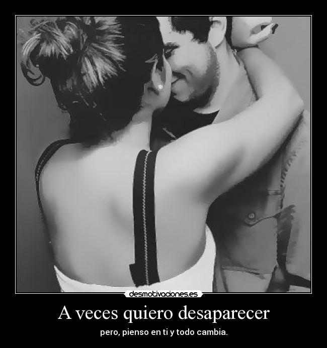 A veces quiero desaparecer -