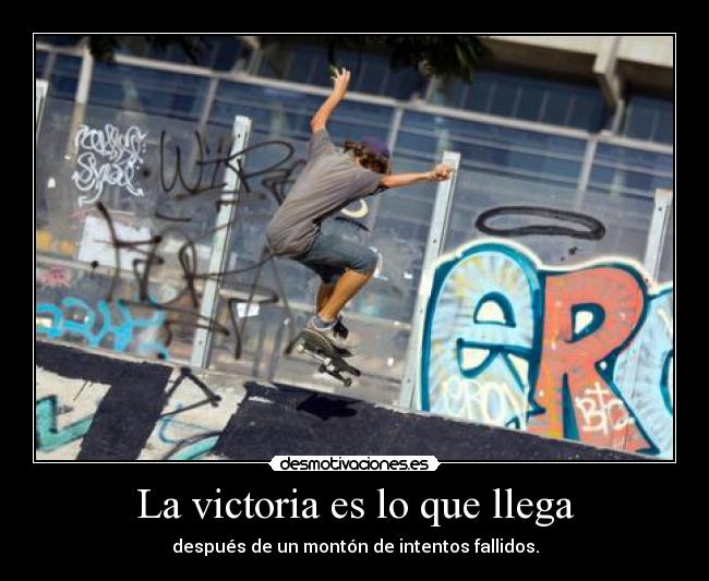 La victoria es lo que llega -